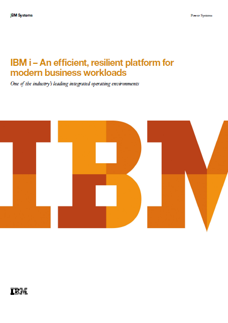 White Paper IBM i an efficient resilient platform for modern business Workloads
