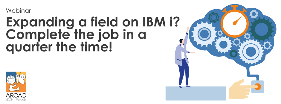 Expanding a field on IBM i? Complete the job in a quarter the time!