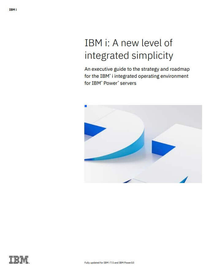 IBM i a new level of integrated simplicity