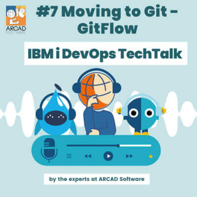 IBM i DevOps TechTalk #7 – Test Moving to Git – GitFlow