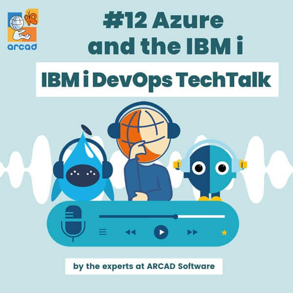 IBM i DevOps TechTalk #12 – Azure and the IBM i